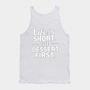 Life is Short Eat Dessert Tank Top